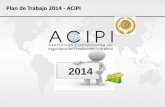 Plan de Trabajo 2014 - ACIPI de trabajo ACIPI.pdf · Al finalizar el año 2015, seremos una organización robusta y con liderazgo dentro del CITEC, CFIA e IIE, con valor ... Universidad