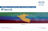 Modelo de Proyección de Empleo para Perú · ses Andinos, 2013. 53 p. 978-92-2-328340-7 (impreso) 978-92-2-328341-4 (web pdf) Empleo, empleo informal, mercado de Trabajo, proyección,
