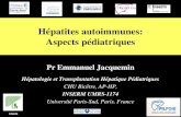 Hépatites autoimmunes: Aspects pédiatriques...Hépatites autoimmunes: Aspects pédiatriques Pr Emmanuel Jacquemin Hépatologie et Transplantation Hépatique Pédiatriques CHU Bicêtre,