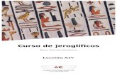 Curso de jeroglíficos - Egiptologia · 2016-06-17 · CAPÍTULO 14 CAPÍTULO 14. LA NEGACIÓN Y LA INTERROGACIÓN EN EGIPCIO Hasta el presente hemos limitado nuestro estudio casi