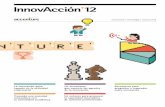 InnovAcción’12 - Accenture€¦ · InnovAcción’12 Un entorno para promover la capacidad innovadora de nuestros profesionales Trazando una sociedad innovadora con la comunidad