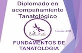 FUNDAMENTOS DE TANATOLOGIA · LA TANATOLOGIA MODERNA Es también un campo multidisciplinario que estudia los procesos de duelo y perdida determinados por la enfermedad y las diversas