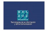 Presentacion TIC Belzuz Abogados ES (v3) · En el departamento de Tecnologías de la Información y Comunicaciones Electrónicas de Belzuz Abogados S.L.P. tanto en España como en