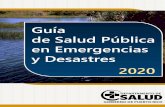 Guia de Salud Pública 2020 de Salud... · 1 day ago · la Salud Pública. Con este fin, se ha diseñado este documento titulado “Guíade Salud Pública en Emergencias y Desastres”.