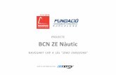PROJECTE BCN ZENàutic - CETIB 21... · PRESENT i FUTUR TECNOLÒGIC BWR 2014-2015 : Zero Emissions amb el projecte BCN ZE Nàutic. BWR 2018-2019 : Disseny i fabricaciódels nous IMOCA