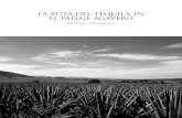 La ruta deL tequiLa en eL paisaje agavero - Gob · de la Región Tequila, favorecer la generación de empleos y la mejora de la calidad de vida de los habitantes, e incrementar y