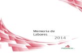 Memoria de Labores 2014 · 2015-12-23 · Memoria de Labores 2014 5 Presentación La Memoria de Labores es uno de los documentos de referencia para que Petróleos Mexicanos informe
