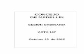 CONCEJO DE MEDELLÍN · 3° Presentación proyecto de acuerdo No. 069 de 2012 . ACTA DE SESIÓN PLENARIA 167 4 “Por medio del cual se establece el Presupuesto General del Municipio