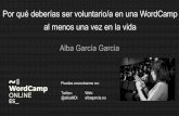 Por qué deberías ser voluntario/a en una WordCamp …...2020/05/06  · LOS REGALITOS LOS AMIGOS LOS VALORES GRACIAS WordCa ' lag am @pablomoratinos 7 mar. Pablo Moratinos @AlbaMdi