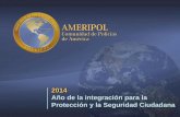 2014 Año de la integración para la Protección y la ... · «Integración para la Protección y la Seguridad Ciudadana» Gracias por su atención Comisario Lic. María Luisa Saucedo