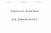 FRANZ KAFKA EL PROCESO · 2015-01-21 · Librodot El proceso Franz Kafka ––Quiero ver a la señora Grubach ––dijo K, hizo un movimiento corno si quisiera desasirse de los