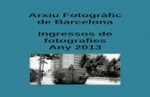 Arxiu Fotogràfic de Barcelona Ingressos de …...Donacions Arxiu Fotogràfic de Barcelona Any 2013 01. Donació de Néstor Pellicer El Sr. Néstor Pellicer ha fet donació de 102