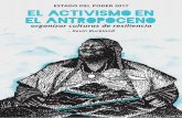 ESTADO DEL PODER 2017 El activismo en El Antropoceno · 2 Estado del poder 2017| El activismo en el Antropoceno: organizar culturas de resiliencia La realidad biológica, química,