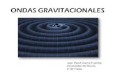 ONDAS GRAVITACIONALES Juan David García Fuenteswebs.um.es/bussons/OndasGravitacionales_presentacion.pdf · ONDAS GRAVITACIONALES Juan David García Fuentes Universidad de Murcia