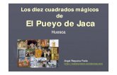 Los diez cuadrados mágicos de El Pueyo de Jaca · Los diez cuadrados mágicos gicos de de El Pueyo Pueyo de Jaca Huesca Ángel Requena Fraile ... serie de números naturales: del