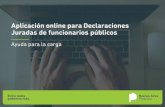 Aplicación online para Declaraciones Juradas de ...€¦ · Ayuda para la carga Aplicación online para Declaraciones Juradas de funcionarios públicos Ministerio de Justicia 1.