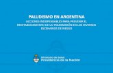 PALUDISMO EN ARGENTINA · Las formas graves de paludismo también se tratan con artesunato parenteral, cualquiera sea la especie de Plasmodium que causa la infección Todos estos