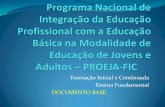 Formação Inicial e Continuada Ensino Fundamental DOCUMENTO ...forumeja.org.br/go/sites/forumeja.org.br.go/files/... · relacionados à integração do ensino médio e os cursos