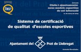 Sistema de certificació - fmc.cat · Sistema de certificació de qualitat d’esoles esportives 11 de març de 2015 Antonio Hernández . 1 MODEL ESPORTIU PER INFANTS I JOVES ...