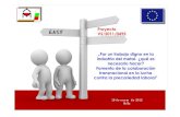 Proyecto VS/2011/0495 „Por un trabajo digno en la ... · CAMPAÑA INFORMATIVA Cuarta etapa Conferencia final Sofía Tercera etapa Estudio de 4 países miembros de la UE Segunda