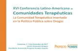 XVI Conferencia Latino-Americana de Comunidades Terapéuticas · 2017-12-12 · XVI Conferencia Latino-Americana de Comunidades Terapéuticas La Comunidad Terapéutica insertada en