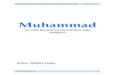 Muhammad, Su vida basada en las fuentes más antiguas · 2007-12-07 · Muhammad, Su vida basada en las fuentes más antiguas Martín Lings 2 Capítulo 1: La casa de Dios EL Libro