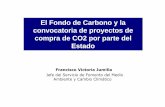El Fondo de Carbono y la convocatoria de proyectos de compra de CO2 por …cambioclimaticomurcia.carm.es/pdfs/noticias/Jornada... · 2015-06-18 · – Datos de la persona física