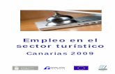 Empleo en el sector turístico - Gobierno de Canarias€¦ · 4 2. Resumen * En 2009 están ocupados, en Canarias, en la Industria Turística 168.000 personas, esto es el 21,3% del