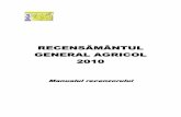 RECENSĂMÂNTUL GENERAL AGRICOL · România, se va efectua în perioada decembrie 2010 - ianuarie 2011, iar rezultatele finale vor fi disponibile şi se vor transmite la Eurostat