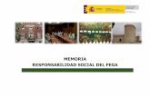 MEMORIA RESPONSABILIDAD SOCIAL DEL FEGA · El Fondo español de Garantía Agraria (FEGA), como gestor y coordinador de fondos europeos agrícolas FEAGA y FEADER, persigue llegar a