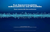 La innovación educativa en Puebla · 2019-07-12 · La innovación educativa en Puebla: Las voces de los actores Preparado por Fundación Ceibal (Uruguay) y Education Futures LLC