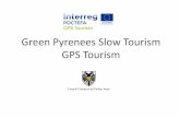 Green Pyrenees Slow Tourism GPS TourismProjecte col∙laboratiu de 5 territoris de les dues bandes dels Pirineus, ... del Turisme Sostenible per al Desenvolupament. “L’Any Internacional