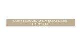 CONSTRUCCIÓ D’UN ESPAI URBÀ. CASTELLÓage.ieg.csic.es/secundaria/Material%20IV%20Seminario%20... · 2011-07-25 · es va realitzar el 28 d’octubre de 1800. 1832: inauguració
