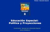 Educación Especial: Política y Proyecciones · Especial - 2005 - 2008 Política de educación especial 2006 - 2010. Lograr una educación de calidad para todos es una cuestión
