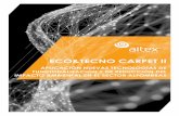 ECO&TECNO CARPET II - Aitex€¦ · final y la investigación de la revalorización de los residuos generados en todas las etapas del proceso para incrementar su ciclo de vida y darles