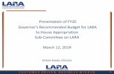 Presentation of FY20 Governor’s Recommended Budget for ... · 3/12/2019  · Presentation of FY20. Governor’s Recommended Budget for LARA . to House Appropriation . Sub-Committee