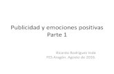 Publicidad y emociones positivas Parte 1 - UNAM...Publicidad Publicidad y Psicología Se abordarán algunos aspectos de la relación entre Publicidad y Psicología. Con base en que