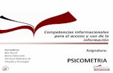 Competencias informacionales para el acceso y uso de la ...alfinbibpsicologia.pbworks.com/w/file/fetch/69915201/psicometria_1erdia 2013.pdf•Portal web BUS y catálogo FAMA •Recursos-e