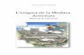 L’enigma de la Medusa. Activitatscdatarragona.net/wp-content/uploads/medusa-activitats2.pdf · 2016-03-18 · Cda de la ciutat de Tarragona L’enigma de la Medusa. Activitats 7