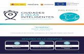 “DIGIPAL” · Dosier informativo Noviembre 2018 II Convocatoria de Ciudades Inteligentes de la Agenda Digital para España RESUMEN DE LA INICIATIVA 1 AYUNTAMIENTO DE PALENCIA Beneficiari