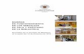 NORMAS DE FUNCIONAMIENTO DE LOS SERVICIOS DE SALA Y … · 2016-02-09 · Normas de Funcionamiento de los Servicios de Sala y Préstamo de la BUC 6 1. ACCESO 1.1. La Biblioteca de
