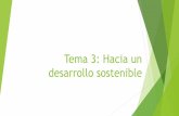 Tema 3: Hacia un desarrollo sostenible - WordPress.com · 3. La gestión ambiental Medidas legales: Acta Única Europea (1987) elaboración y puesta en marcha de una política comunitaria