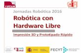 Jornadas Robótica 2016 Robótica con Hardware Libre · •Y qué pinta una impresora 3D en un curso de robótica con arduino –Es un robot •Robot cartesiano de 3 grados de libertad