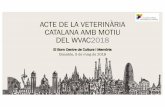 ACTEDE LA VETERINÀRIA CATALANA AMBMOTIU DEL WVAC2018€¦ · El pròxim mes de maig se celebrarà a Barcelona el Congrés Mundial de Veterinària que organitza la WorldVeterinary