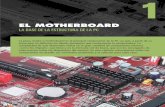 EL MOTHERBOARD - Iniciinfocornella.weebly.com/uploads/7/8/2/5/7825663/motherboard.pdf · a placa madre, placa base o board (en inglés, motherboard o mainboard) es la placa de circuitos