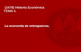 (2478) Historia Económica TEMA 4. · Tarea1. • Por favor lea la siguiente sección del Palafox(2014) y resuma las principales ideas: PALAFOX, Jordi (ed.). 2014. Los tiempos cambian.