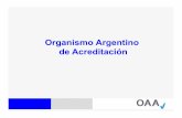 Organismo Argentino de Acreditación · reducción real de emisiones derivadas de sus actividades bajo su proyecto de MDL. ðüUna vez terminado el proceso, se le otorgarÆn los crØditos