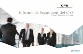 Informe de Seguiment del CAS - UAB Barcelona · 2016-04-27 · Informe de Seguiment del CAS Primer Trimestre 2016. Índex • Estadístiques sobre els Casos i les Trucades • Comparativa