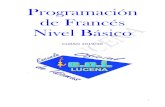 Programación de Francés Nivel Básico€¦ · • José Javier Ortiz Molina, Jefe del Departamento de francés y profesor/tutor de Nivel Básico 1 (1ºA y 1ºB) y Nivel Intermedio