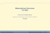 Matemáticas Discretas TC1003cb.mty.itesm.mx/tc1003/lecturas/tc1003-042.pdf · 2011-03-08 · Inducción Matemática Matemáticas Discretas - p. 5/38 Inducción Matemática: Idea